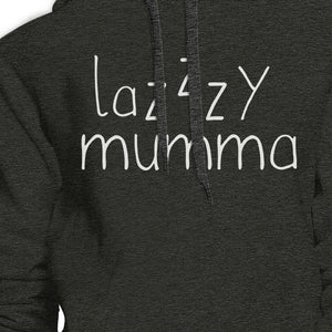 Lazzzy Mumma Dark Grey Unisex Hoodie Funny Gift Ideas For Lazy Moms - 365INLOVE