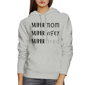 Super Mom Wifey Tired Grey Unisex Hoodie Funny Gift Ideas For Wife - 365INLOVE