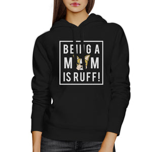 Being A Mom Is Ruff Black Unisex Cute Hoodie Gifts For Dog Lovers - 365INLOVE