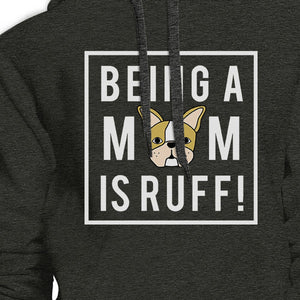 Being A Mom Is Ruff Dark Grey Unisex Hoodie Mothers Day Gift Ideas - 365INLOVE