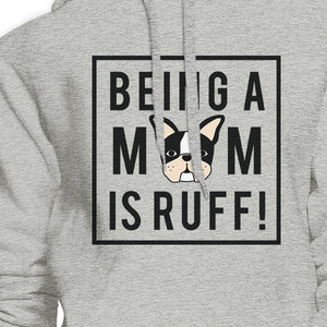 Being A Mom Is Ruff Grey Hoodie Cute Graphic Gifts For Dog Moms - 365INLOVE