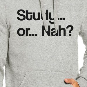 Study Or Nah Grey Hoodie