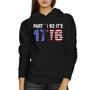 Party Like It's 1776 Funny Independence Day Black Hoodie For Unisex - 365INLOVE