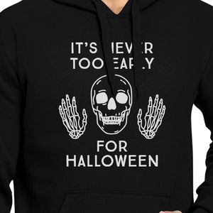 It's Never Too Early For Halloween Black Hoodie