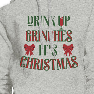 Drink Up Grinches It's Christmas Grey Hoodie