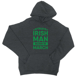 True Irish Born Hoodie Unisex Funny Saint Patrick's Day Outfit