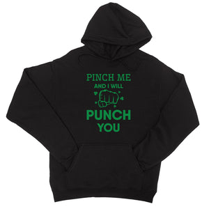 Pinch Me Punch You Hoodie Unisex Funny Saint Patrick's Day Outfit