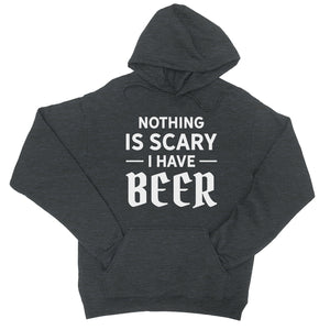 Nothing Scary Beer Unisex Pullover Hoodie Chill Hilarious Cool Gift