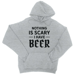 Nothing Scary Beer Unisex Pullover Hoodie Chill Hilarious Cool Gift