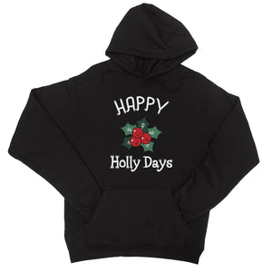 Happy Holly Days Unisex Hoodie