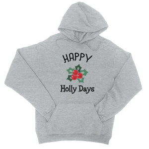 Happy Holly Days Unisex Hoodie