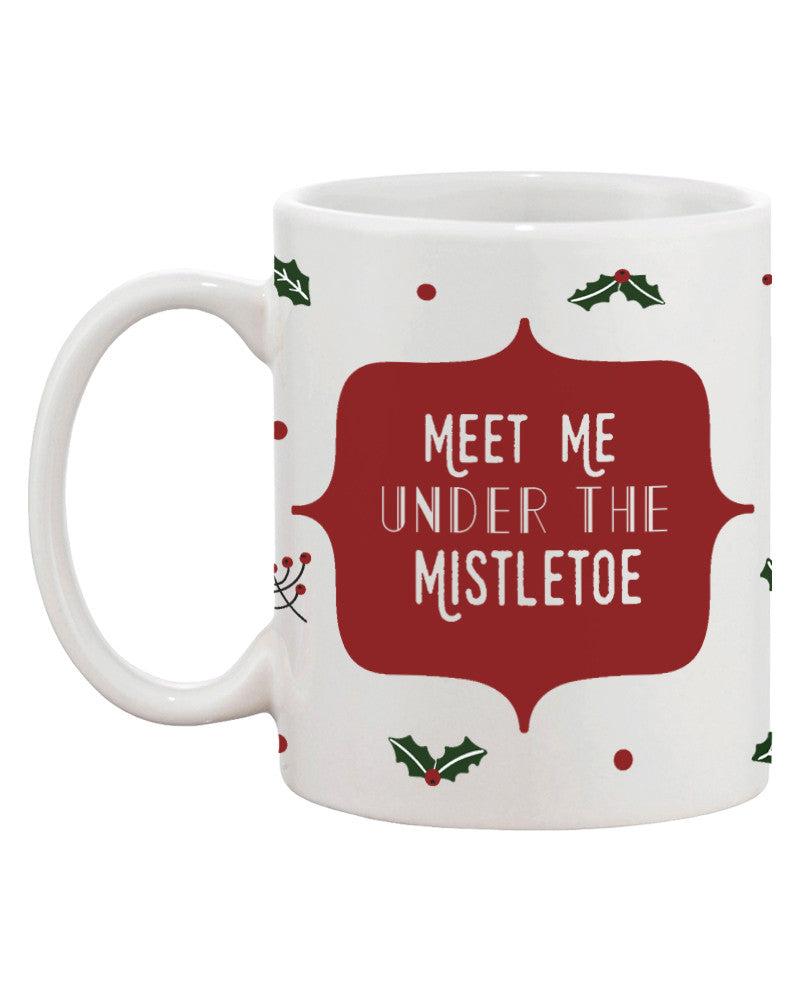 Meet Me Under The Mistletoe 11oz Ceramic Coffee Mug Christmas Gift - 365INLOVE