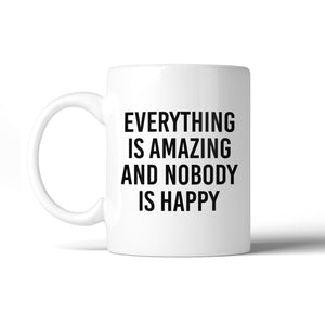 Everything Is Amazing Mug Witty Quote Printed Micro-Safe Coffee Mug - 365INLOVE