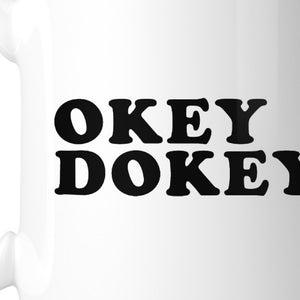 Okey Dokey Ceramic Coffee Mug Cup Cute Graphic Design Funny Quote - 365INLOVE