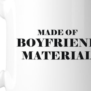 Boyfriend Material Ceramic Coffee Mug 11oz Gift For Him For Couples - 365INLOVE