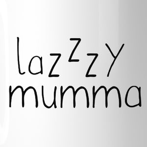 Lazzzy Mumma Humorous Design Mug Funny Gift Ideas For Lazy Moms - 365INLOVE