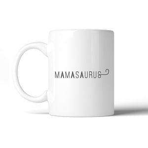 Mamasaurus Cute Graphic Coffee Mugs Cute Gift Ideas Mom of Boys - 365INLOVE