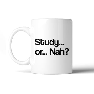 Study Or Nah White Mug