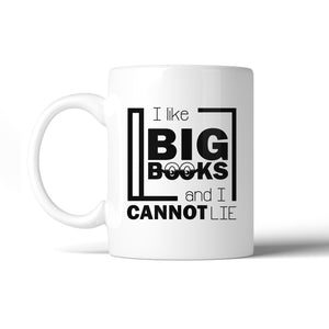 I Like Big Books Cannot Lie White Mug