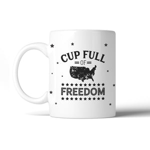 Cup Full of Freedom Funny Saying Coffee Mug Gifts For 4th Of July - 365INLOVE