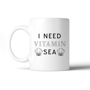 I Need Vitamin Sea Funny Saying Coffee Mug For Summer Ceramic 11oz