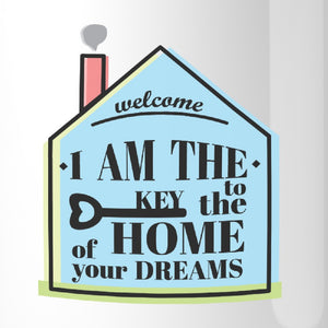 I Am The Key To The Home Of Your Dreams White Mug