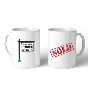 Everything I Touch Turns To Sold White Mug