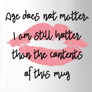 Age Does Not Matter Pink Lips White Mug