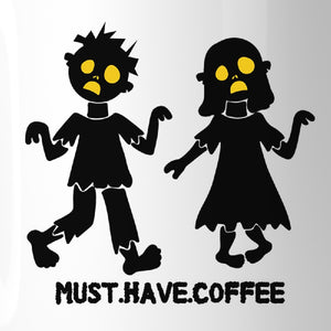 Must Have Coffee Zombies White Mug
