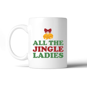 All The Jingle Ladies White Mug