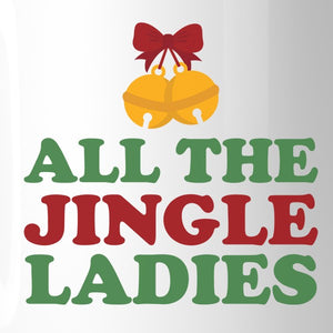 All The Jingle Ladies White Mug