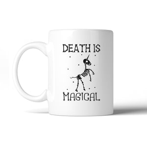 Death is Megical Unicorn Skeleton Funny 11 Oz Ceramic Coffee Mug