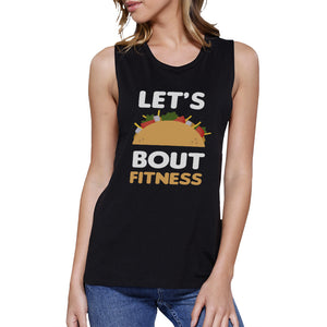 Lets Taco About Fitness Black Muscle Tank Top Funny Gym Muscle Tee - 365INLOVE