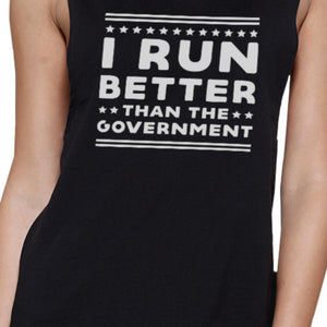 I Run Better Than The Government Black Muscle Tank Top Work Out - 365INLOVE