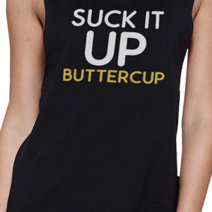 Suck It Up Buttercup Black Muscle Tank Top Work Out Muscle Tee - 365INLOVE
