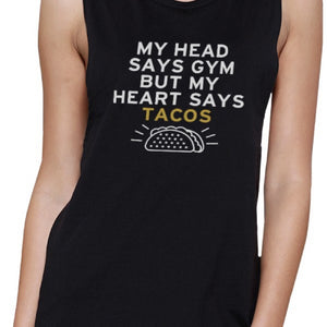 My Heart Says Tacos Muscle Tee Work Out Sleeveless Shirt Gym Shirt - 365INLOVE