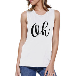 Oh Womens White Muscle Tank Top Cute Calligraphy Typography Shirt - 365INLOVE