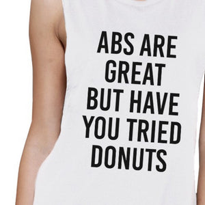 Abs Are Great Womens White Muscle Tanks Funny Gym Shirts Gift Ideas - 365INLOVE