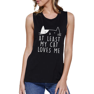 At Least My Cat Loves Me Women's Black Muscle Top For Cat Lovers - 365INLOVE