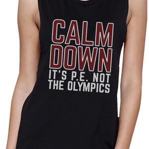 It's PE Not The Olympics Womens Black Muscle Top