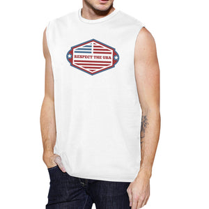 Respect The USA Mens White Sleeveless Shirt Funny 4th Of July Shirt - 365INLOVE