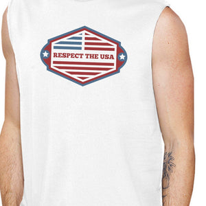 Respect The USA Mens White Sleeveless Shirt Funny 4th Of July Shirt - 365INLOVE