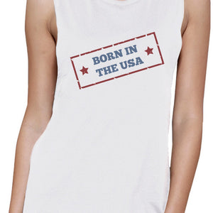 Born In The USA White Round Neck Graphic Muscle Tank Top For Women - 365INLOVE