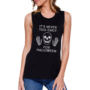 It's Never Too Early For Halloween Womens Black Muscle Top