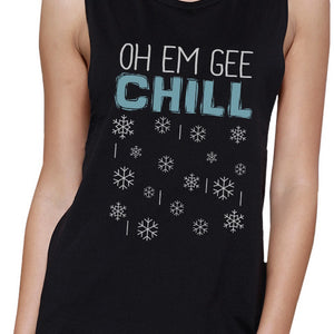 Oh Em Gee Chill Snowflakes Womens Black Muscle Top