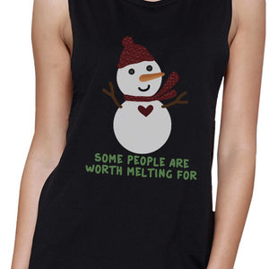 Some People Are Worth Melting For Snowman Womens Black Muscle Top