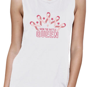 Won The Battle Queen Breast Cancer Awareness Womens White Muscle Top