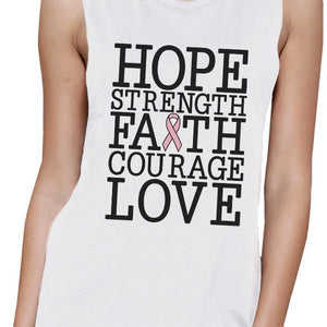Hope Strength Faith Courage Love Breast Cancer Womens White Muscle Top