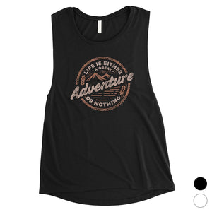 Adventure Or Nothing Womens Muscle Shirt