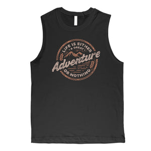 Adventure Or Nothing Mens Muscle Shirt